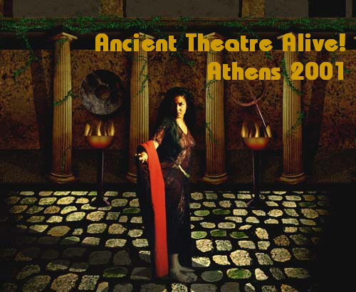 Ancient Theatre Alive! 
Athens 2001