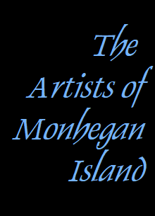 The 
Artists of
Monhegan
 Island